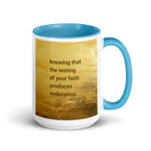 James 1:3 - Bible Verse, testing of your faith White Ceramic Mug with Color Inside