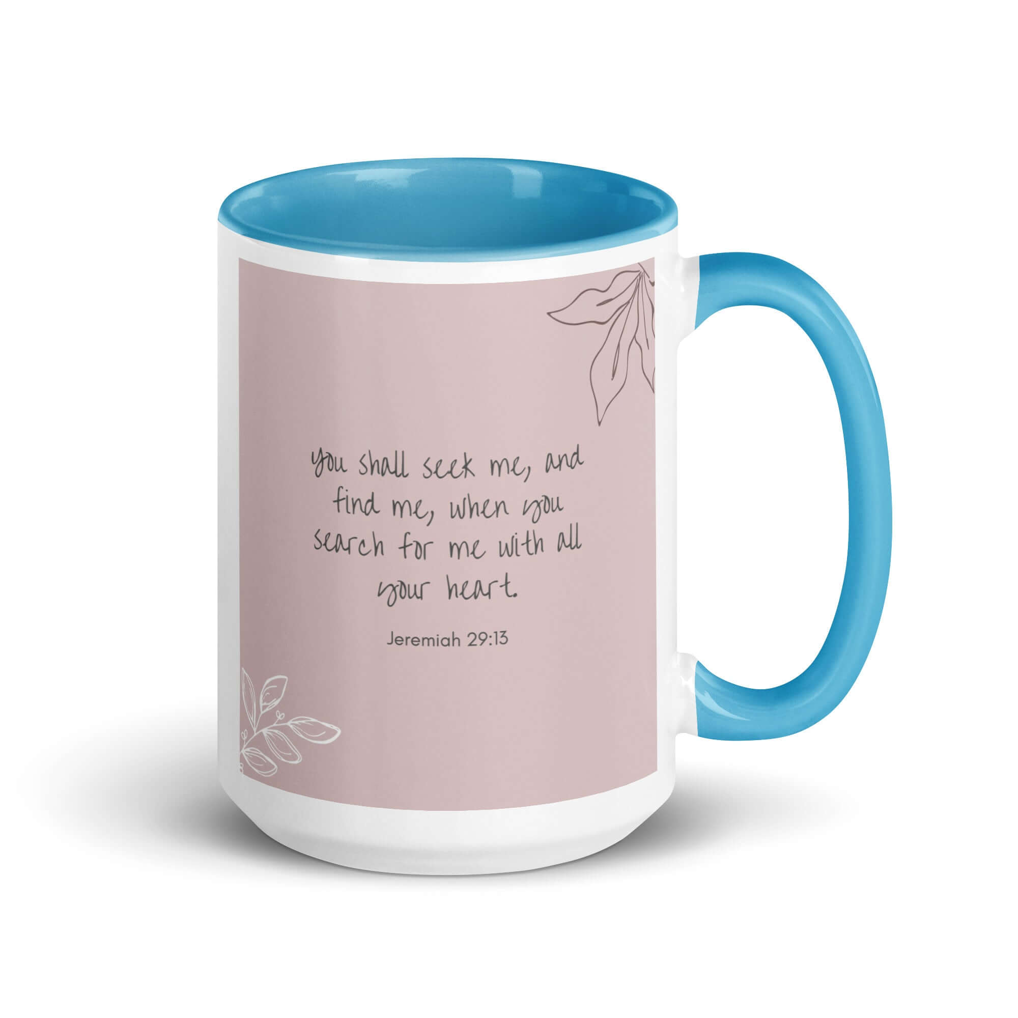 Jeremiah 29:13 - Bible Verse, you search White Ceramic Mug with Color Inside