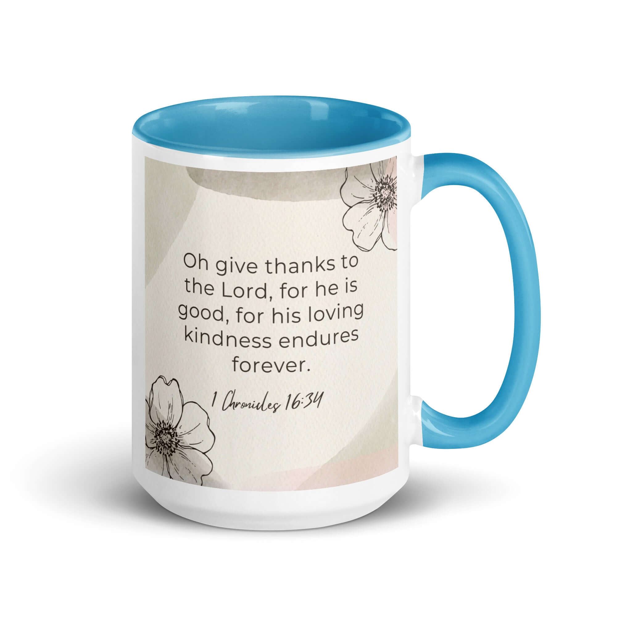 1 Chronicles 16:34 Bible Verse, He is good White Ceramic Mug with Color Inside