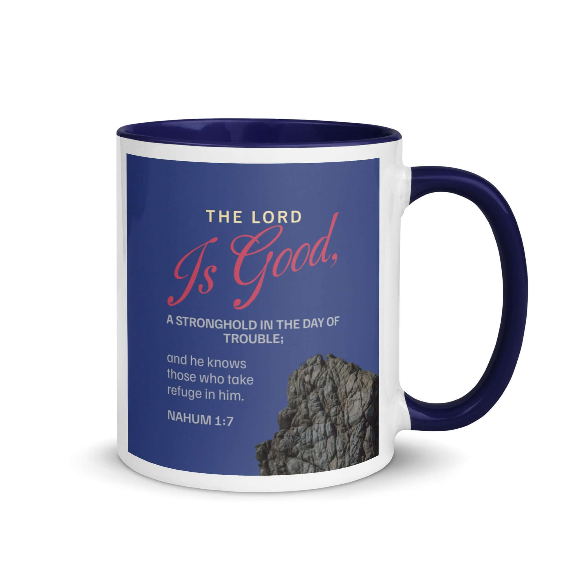 Nahum 1:7 - Bible Verse, The LORD is good White Ceramic Mug with Color Inside