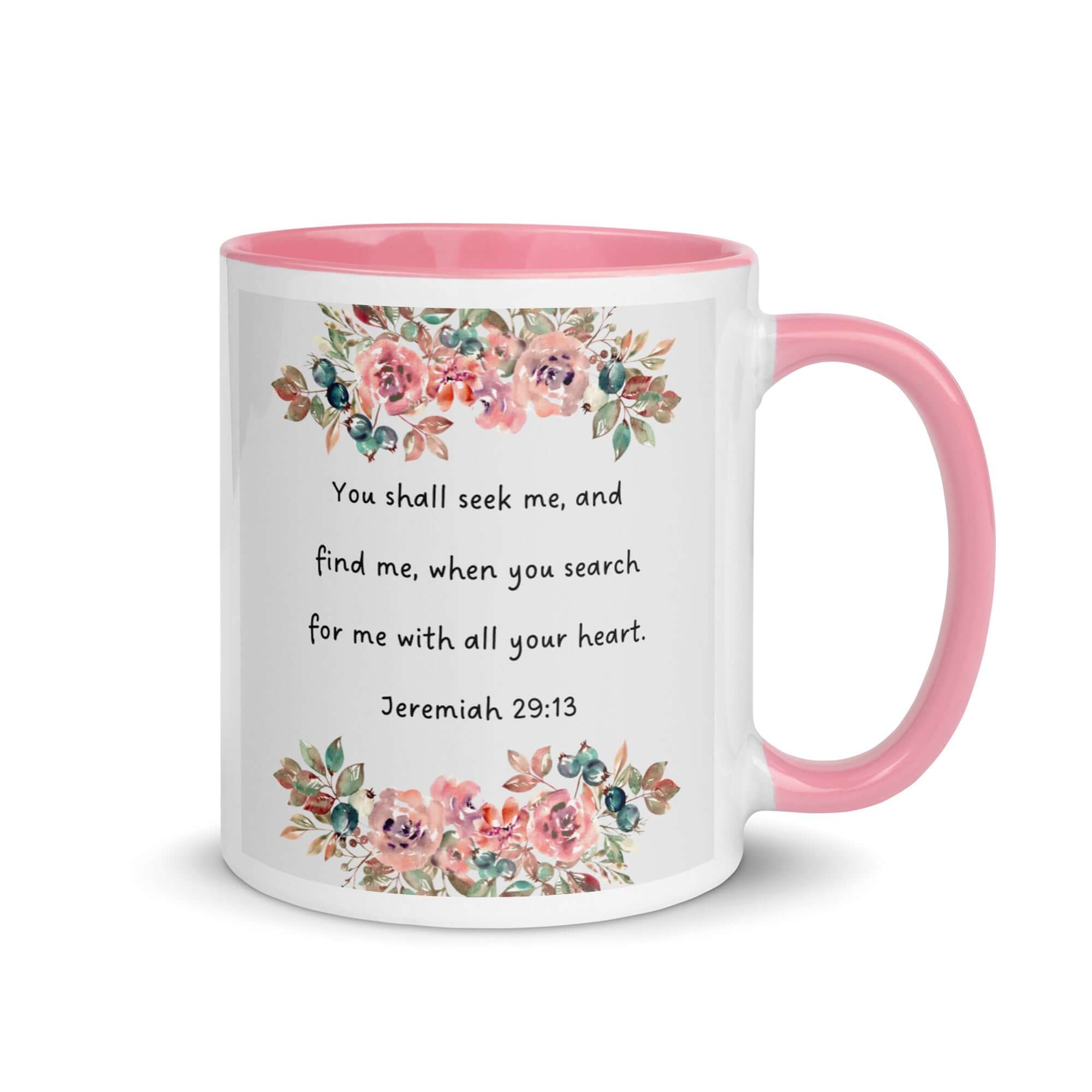 Jeremiah 29:13 - Bible Verse, seek me White Ceramic Mug with Color Inside