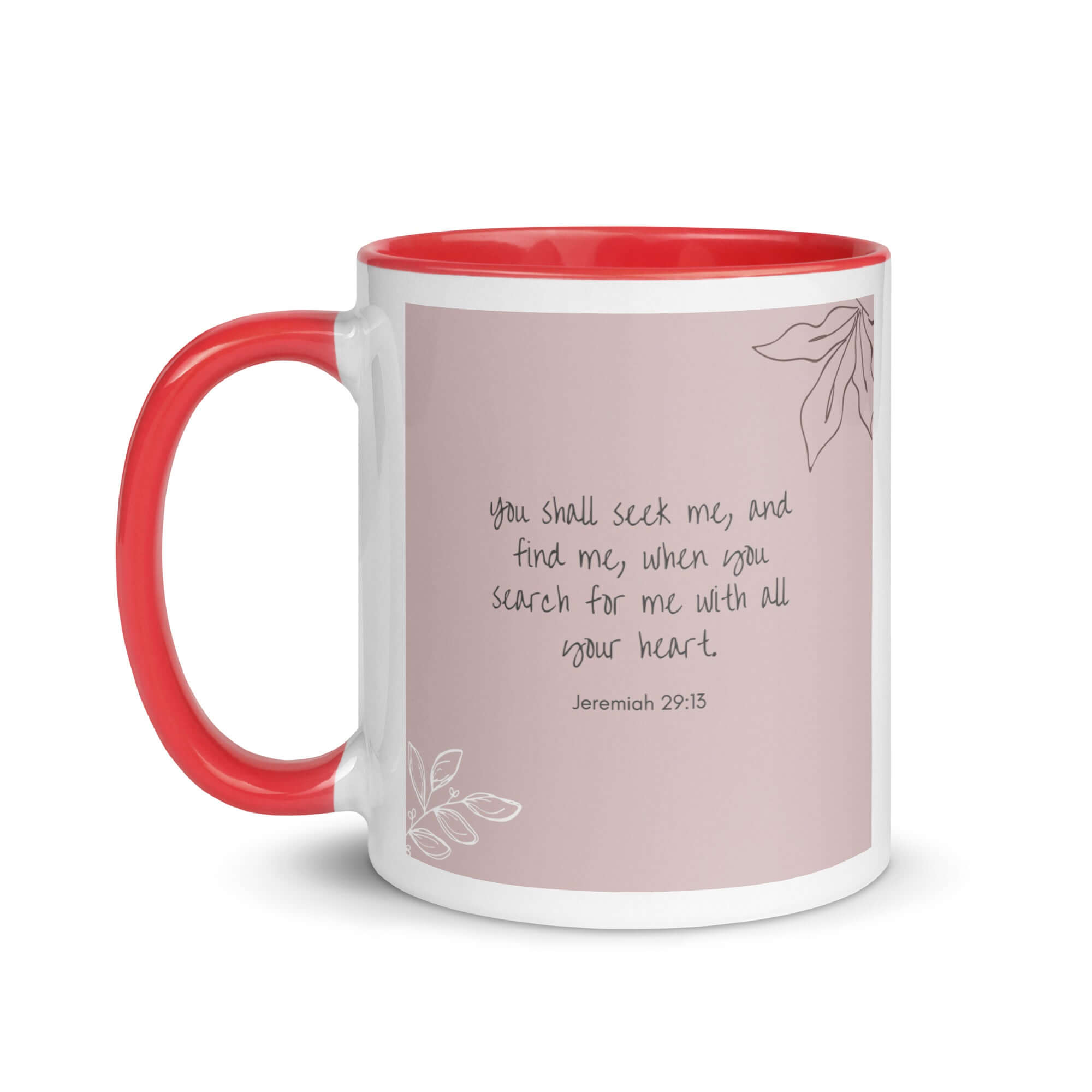 Jeremiah 29:13 - Bible Verse, you search White Ceramic Mug with Color Inside