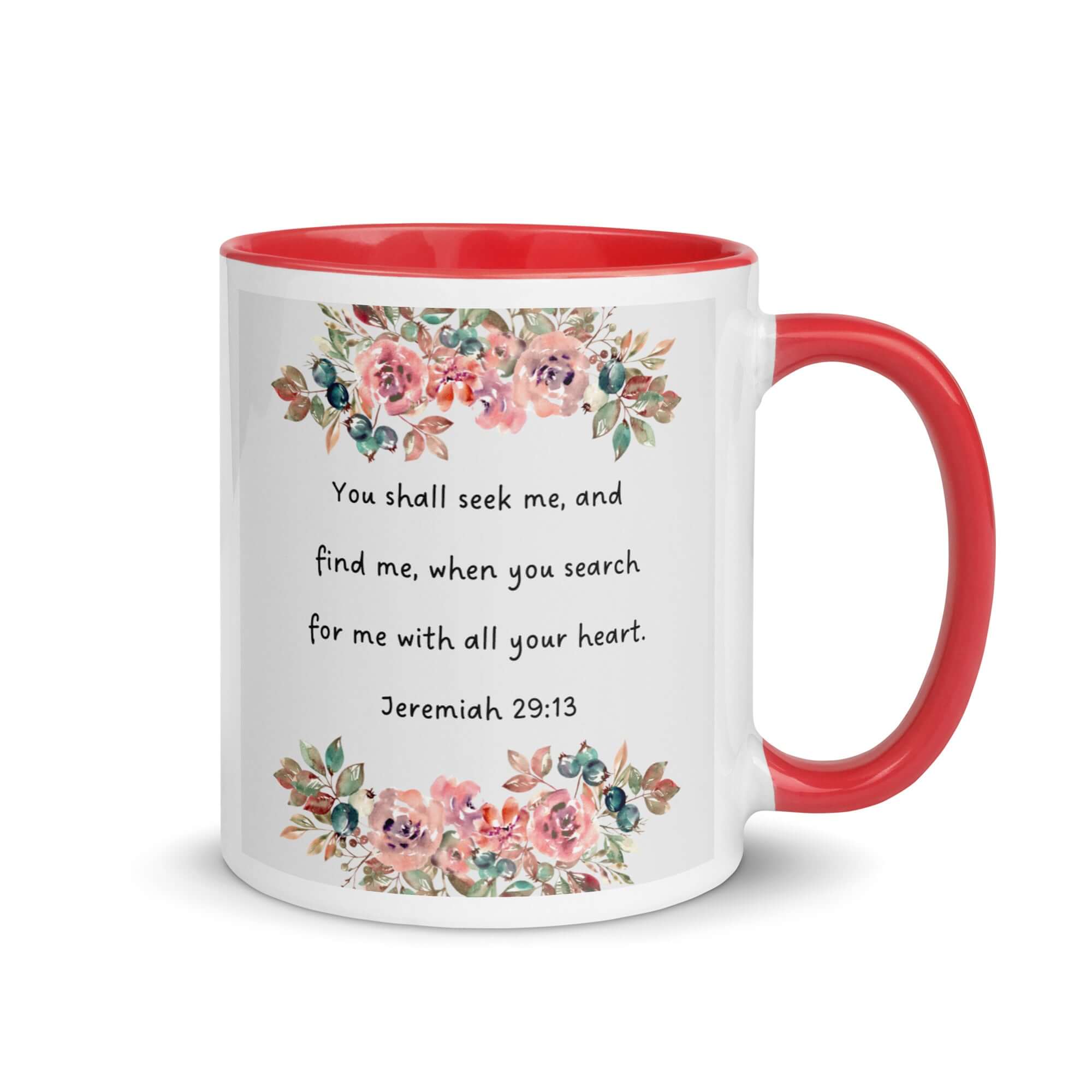 Jeremiah 29:13 - Bible Verse, seek me White Ceramic Mug with Color Inside