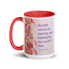 Romans 10:17 - Bible Verse, faith comes by White Ceramic Mug with Color Inside