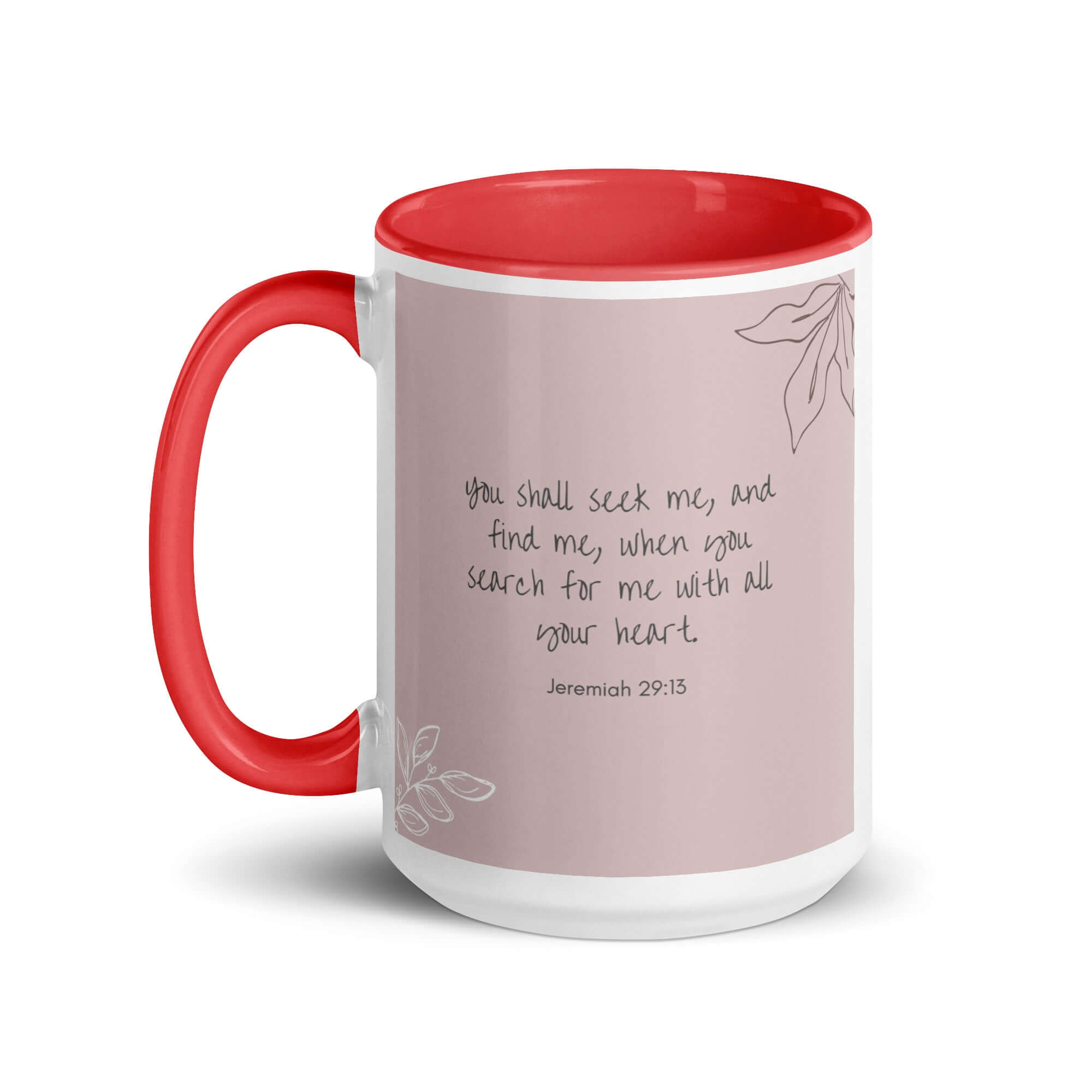 Jeremiah 29:13 - Bible Verse, you search White Ceramic Mug with Color Inside