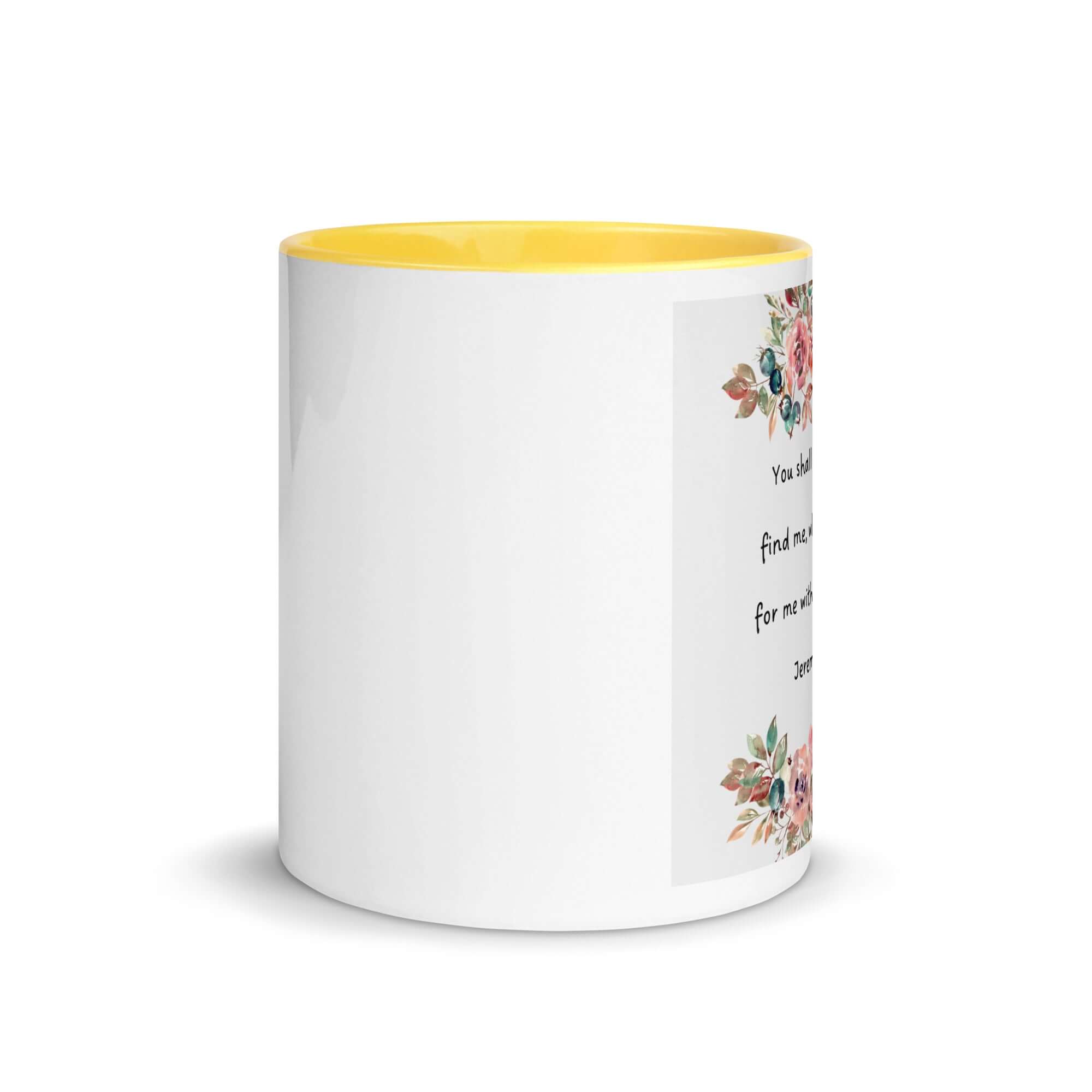 Jeremiah 29:13 - Bible Verse, seek me White Ceramic Mug with Color Inside