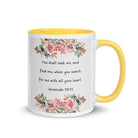 Jeremiah 29:13 - Bible Verse, seek me White Ceramic Mug with Color Inside