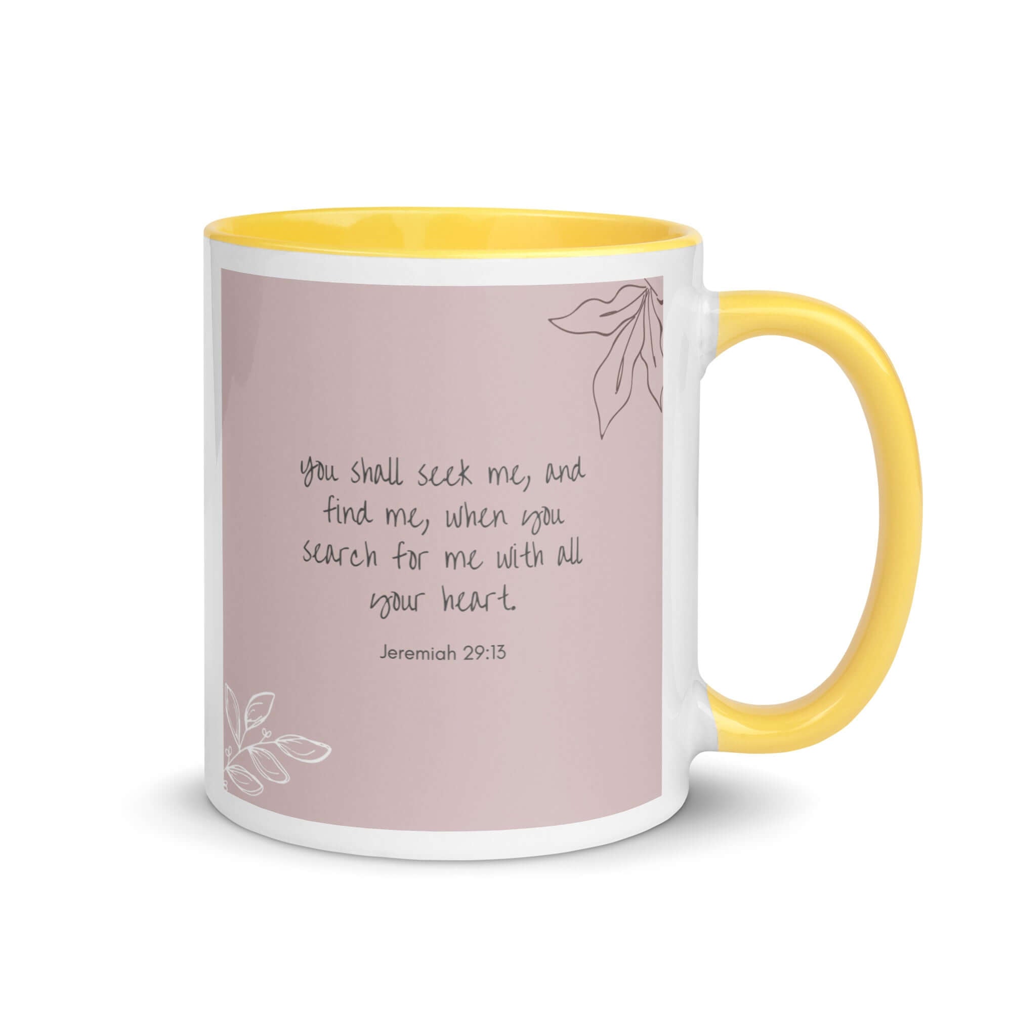 Jeremiah 29:13 - Bible Verse, you search White Ceramic Mug with Color Inside